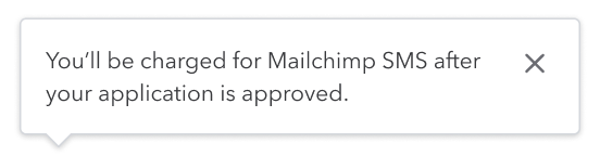 You'll be charged for Mailchimp SMS after your application is approved.